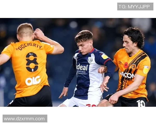 赫尔城与西布朗激战正酣精彩直播全程回顾与分析